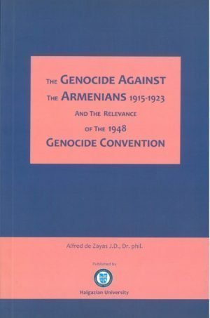 The Genocide Against, The Armenians 1915-1923 and the relevance of the 1948 Genocide Convention